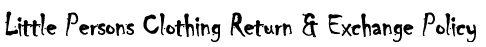 Little Persons Clothing Ltd Return & Exchange Policy